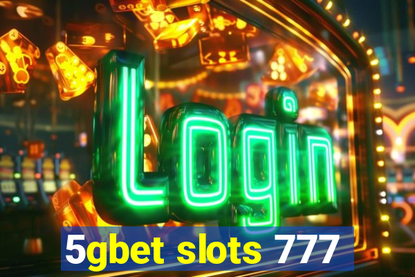 5gbet slots 777